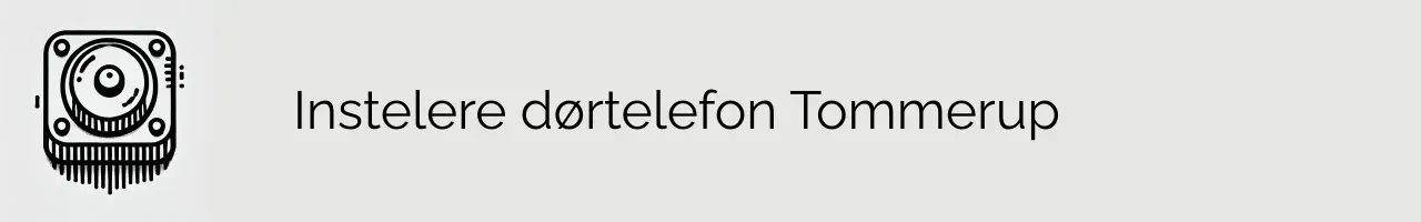 Instelere dørtelefon Tommerup
